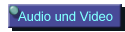 Audio und Video